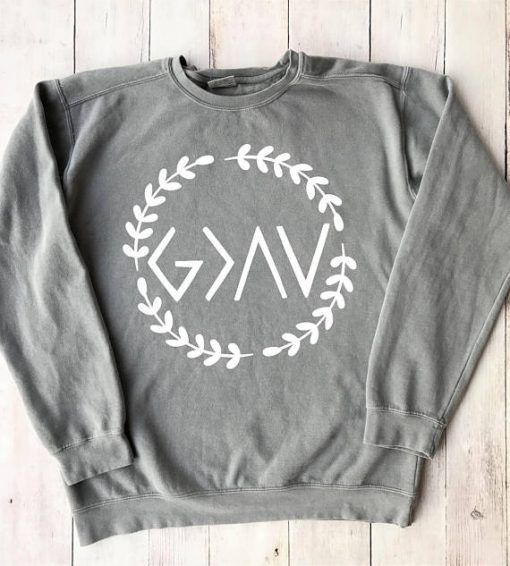 God is Greater Than Highs and Lows Sweatshirt