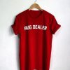 Hug Dealer T shirt