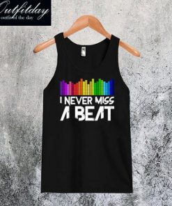 I Never Miss A Beat Tanktop