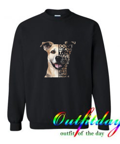 If You Don’t Believe Dog Trending Sweatshirt