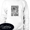 Introverts Unite New Design sweatshirt