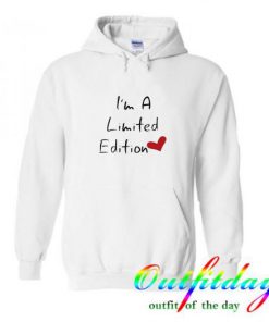 I’m A Limited Edition Hoodie