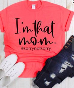 I’m That Mom T-Shirt