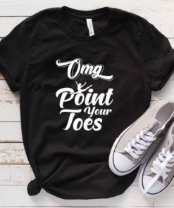 OMG Point Your Toes T-Shirt