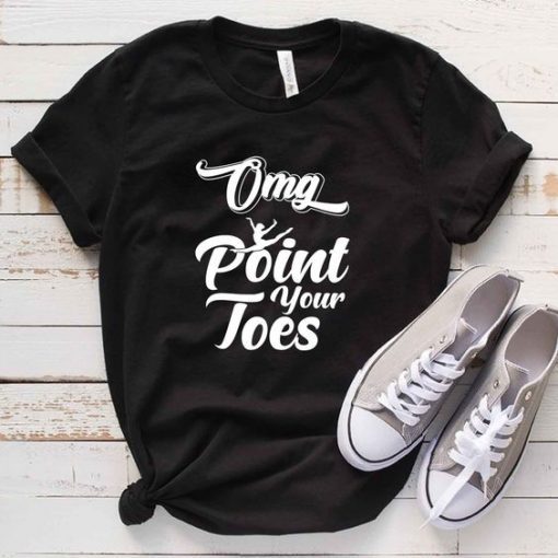 OMG Point Your Toes T-Shirt