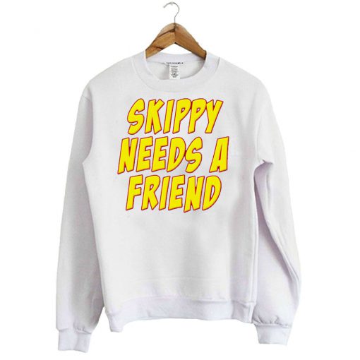 Skippy Needs A Friend Edbassmaster Sweatshirt B22