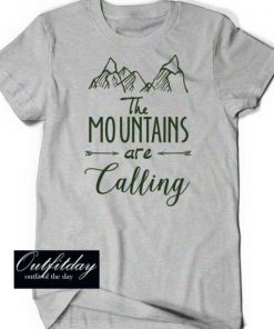 The Mountains Are Calling Tshirt