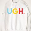Ugh Colors Sweatshirt B22