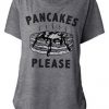Women’s Pancakes Please T-shirt