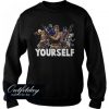 Yourself Fortnite for gamer Sweatshirt