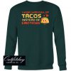 tacos instead of emotions Sweatshirt