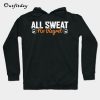 ALL SWEAT NO REGRET Hoodie B22