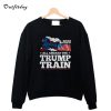 All Aboard The Donald Trump Train 2020 Sweatshirt B22