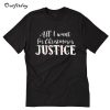 All I want for Christmas is Justice T-Shirt B22