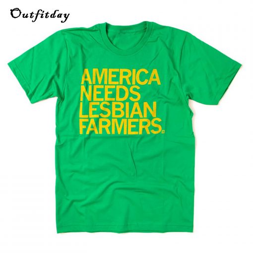 America Needs Lesbian Farmers T-Shirt B22