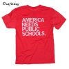 America Needs Public Schools T-Shirt B22