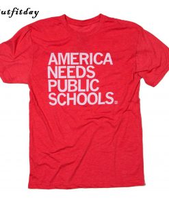 America Needs Public Schools T-Shirt B22