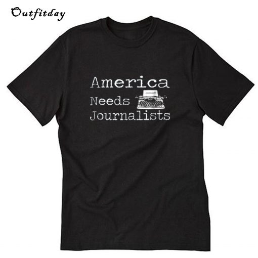 America needs Journalist T-Shirt B22