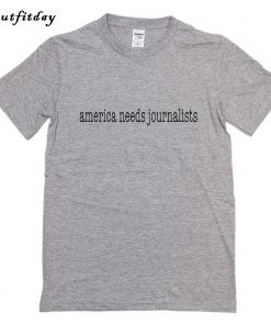 America needs journalists T Shirt B22