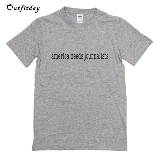 America needs journalists T Shirt B22