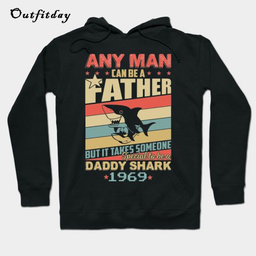 Any man can be a daddy shark 1969 Hoodie B22