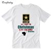 Army Mom All I want for Christmas is my son home T-Shirt B22