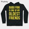 Babu Frik Is One of My Oldest Friends Hoodie B22
