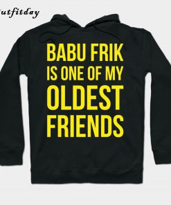 Babu Frik Is One of My Oldest Friends Hoodie B22