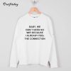 Baby We Don’t Need No Wifi Sweatshirt B22