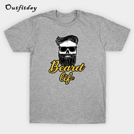 Beard Life Different T-Shirt B22