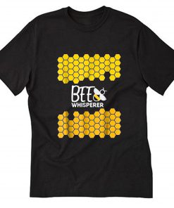 Bee Whisperer T Shirt B22