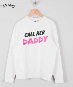 CALL HER DADDY Sweatshirt B22