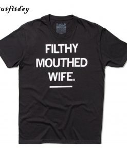 Chrissy Teigen Filthy Mouthed Wife T-Shirt B22