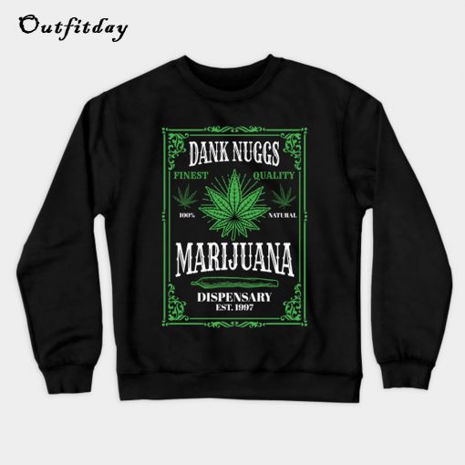 Dank Nuggs Weed Design Crewneck Sweatshirt B22