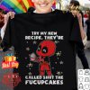 Deadpool try my new recipe they're called T-Shirt B22