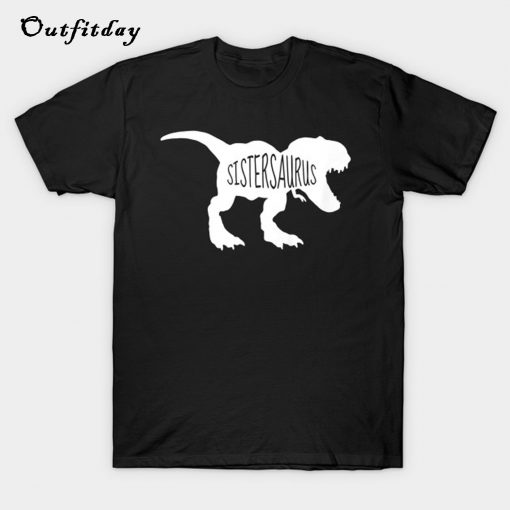 Dinosaur Sistersaurus Gift T-Shirt B22