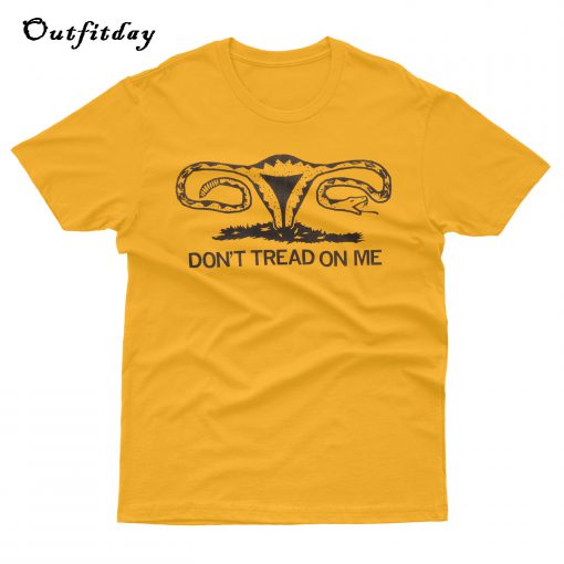 Don't Tread On Me Uterus T-Shirt B22