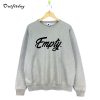 Empty Funny Sweatshirt B22