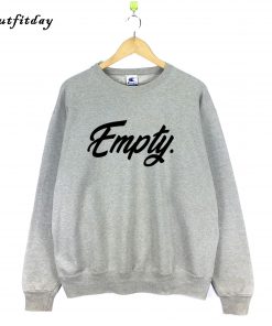 Empty Funny Sweatshirt B22