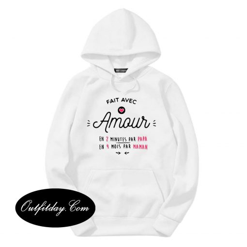 Fait avec amour en 2 minutes par papa en 9 mois par maman Hoodie B22