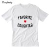 Favorite Daughter T-Shirt B22