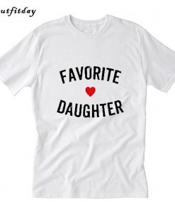 Favorite Daughter T-Shirt B22