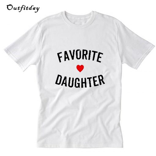 Favorite Daughter T-Shirt B22