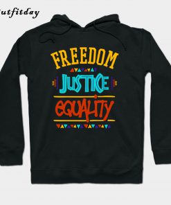 Freedom Justice Equality Hoodie B22