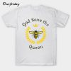 God Save the Queen Bee T-Shirt B22