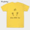 H i how are you T-Shirt B22