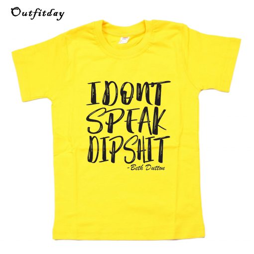 I Don't Speak Dipshit T-Shirt B22