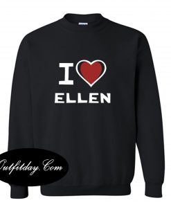 I LOVE ELLEN Sweatshirt B22