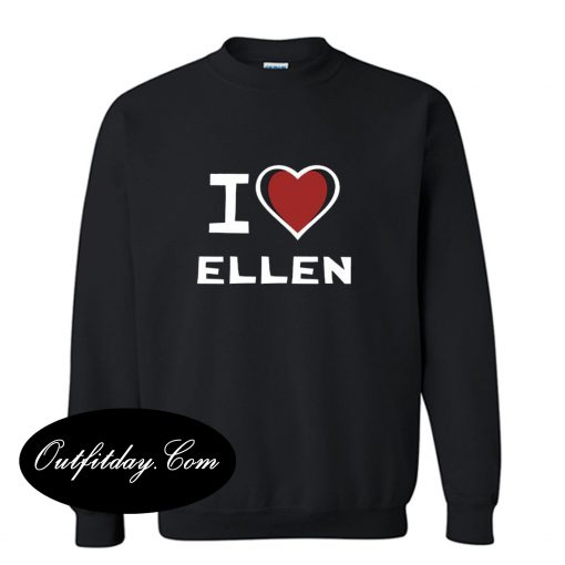 I LOVE ELLEN Sweatshirt B22