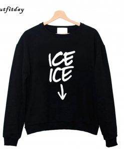 Ice ice Baby Announcement Sweatshirt B22